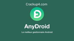 AnyDroid 7.5.2 Crack + Activation Key (2025) Free Download