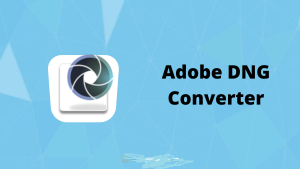 Adobe DNG Converter 17.5 Crack + License Key (2025) Free Download