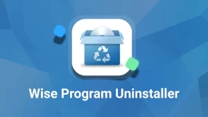 Wise Program Uninstaller v3.2.7 Crack Free Download (2025 Latest)