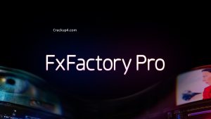 FxFactory Pro 8.0.25 Crack + Serial Key (2025) Free Download