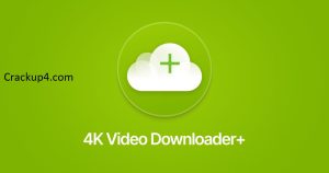 4K Video Downloader Plus Pro 26.0.6 Crack (Latest Full Version)